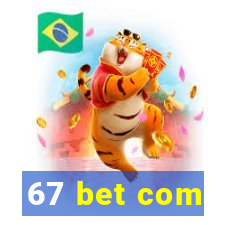 67 bet com